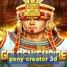 pony creator 3d